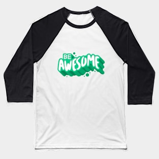 Be Awesome Baseball T-Shirt